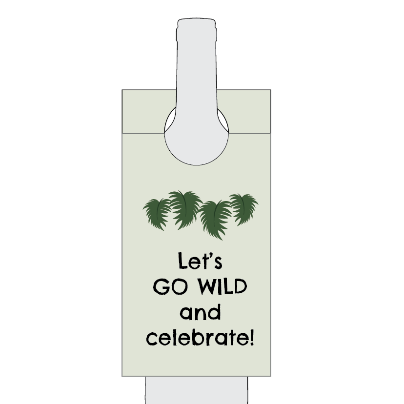 Bottle tag with jungle leaf design and text 'Let's GO WILD and celebrate!' on a white background